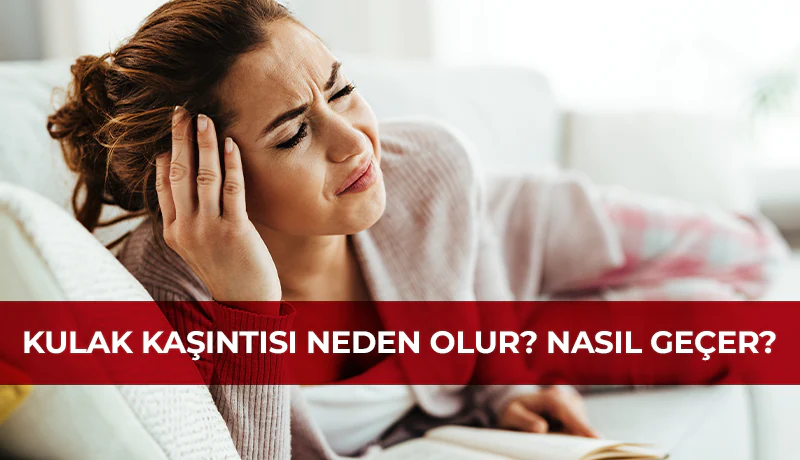 Bir kadının kulağı kaşınıyor - kulak kaşıntısı