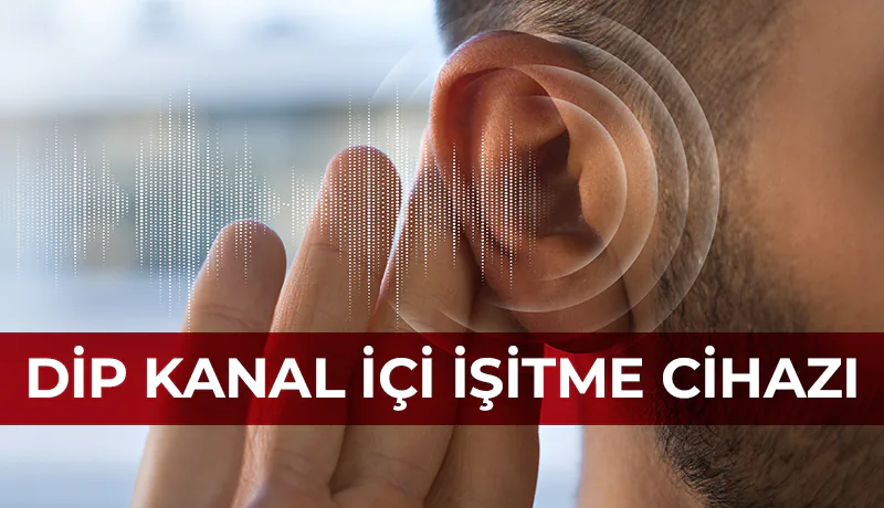 Dip kanal işitme cihazı