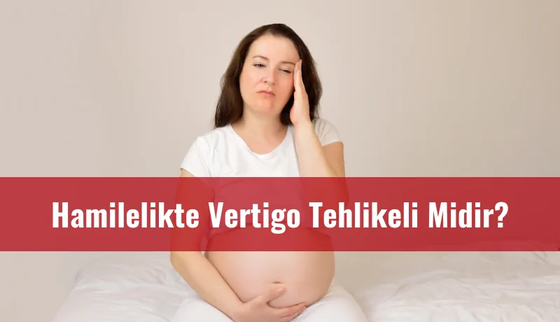 Hamilelikte vertigo tedavi yöntemleri