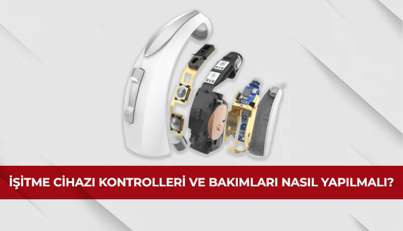 İşitme cihazı kontrolleri ve bakımı