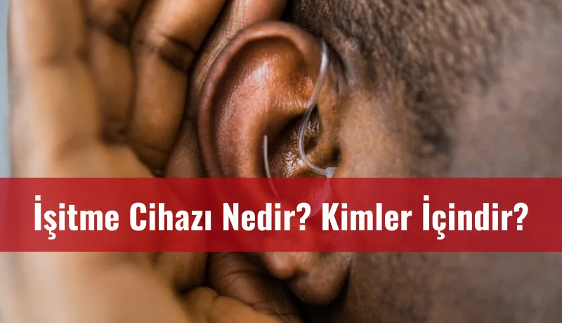 İşitme cihazı nedir? İşitme cihazı kullanan bir erkek