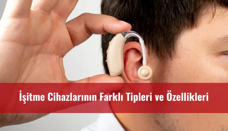 İşitme cihazları türleri özellikleri