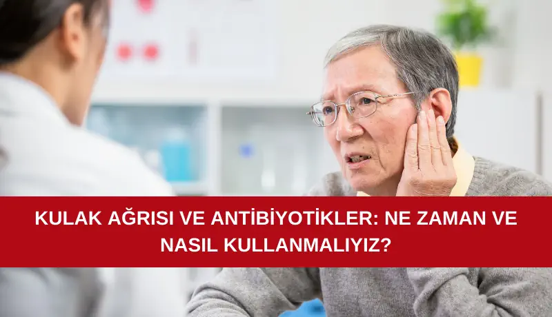 Kulak ağrısı ve antibiyotikler kapak görseli