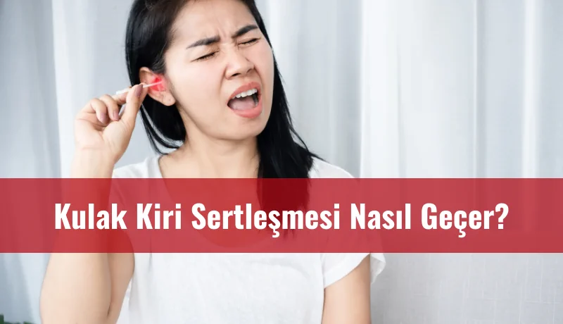 Kulak kiri sertleşmesi nasıl geçer