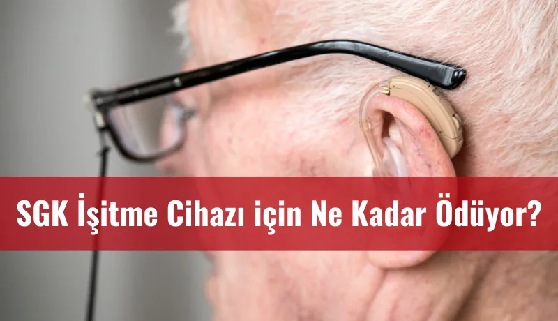 SGK işitme cihazı için ne kadar ödüyor kapağı