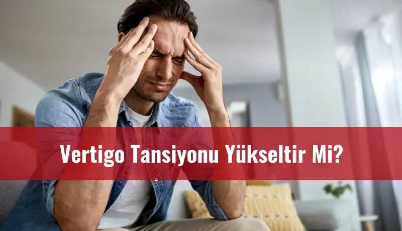 Vertigo Halsizlik veya İştahsızlık Yapar Mı?